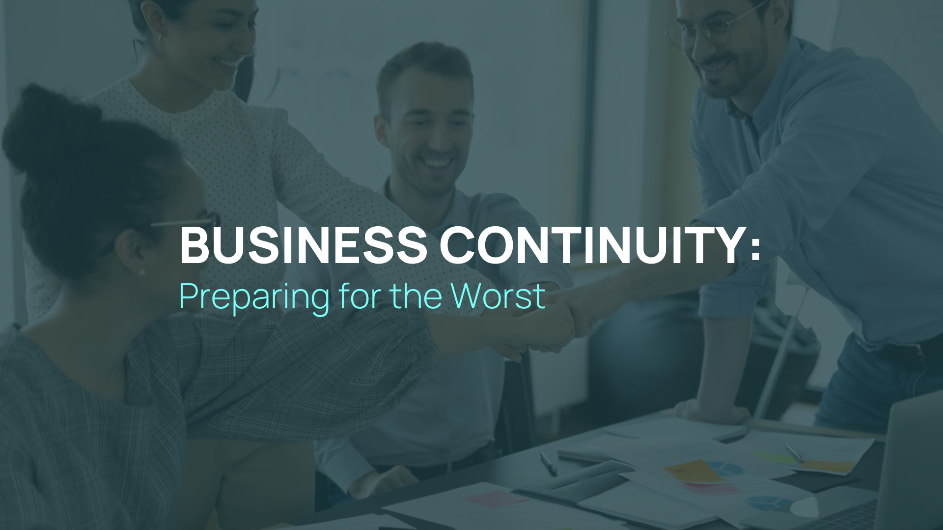 Business Continuity: Preparing for the Worst