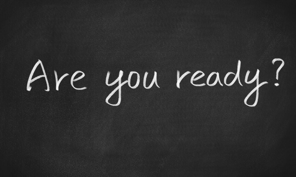 a black chalkboard with the words "are you ready?" written in white