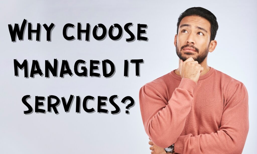 a confused-looking man staring at the words "why choose managed IT services?"