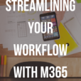 Simplifying Workflows with Microsoft 365
